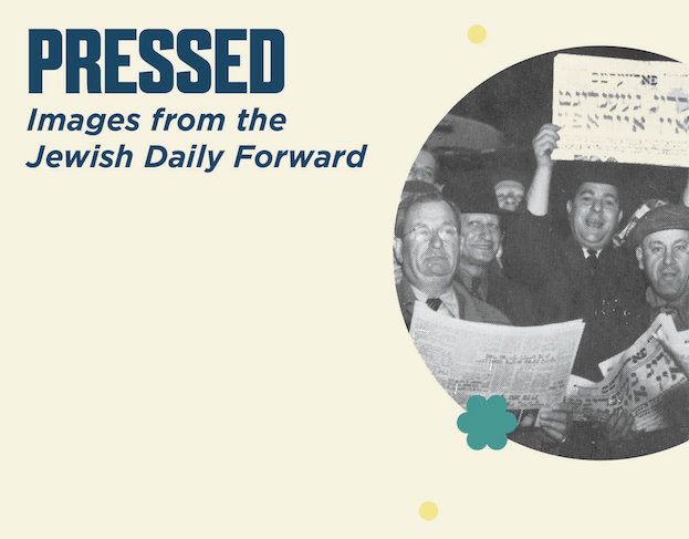 Pressed: Images from Jewish Daily Forward flyer