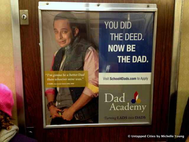 Dad Academy-Kroll Show-NYC Subway-C-CZAR-Turning Lads into Dads-You Did the Need Now Be the Dad-001