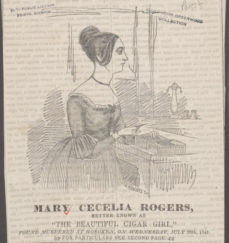 Mary Cecilia Rogers the cigar girl.