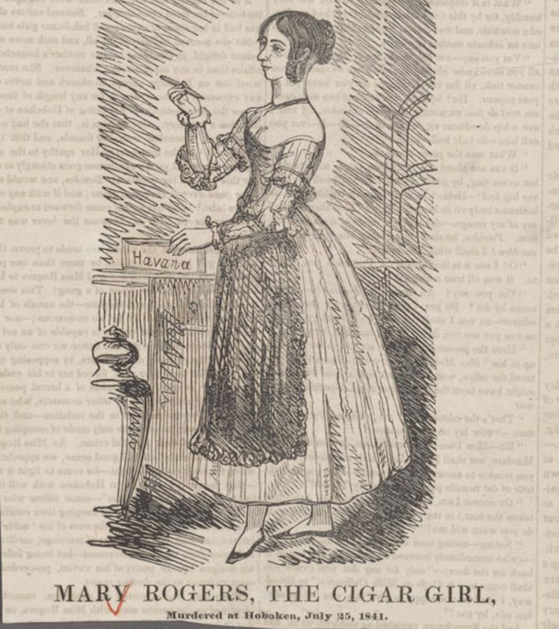 The murder of Mary Cecilia Rogers — the "beautiful cigar girl" whose body was found on July 28, 1841 — remains a mystery today.