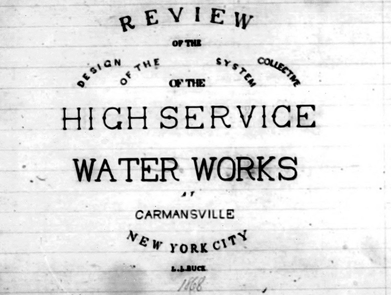 Review of the Design of the Collective System of the High Service Water Works at Carmansville, New York City by L.L. Buck, 1868