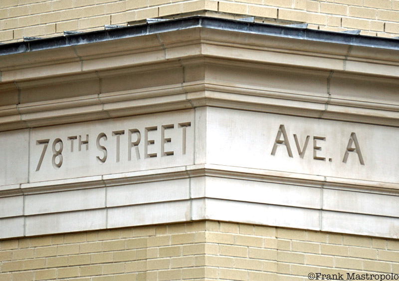 A sign on a building on the Upper East Side reads, "78th Street, Ave. A." Avenue A no longer extends this far north.